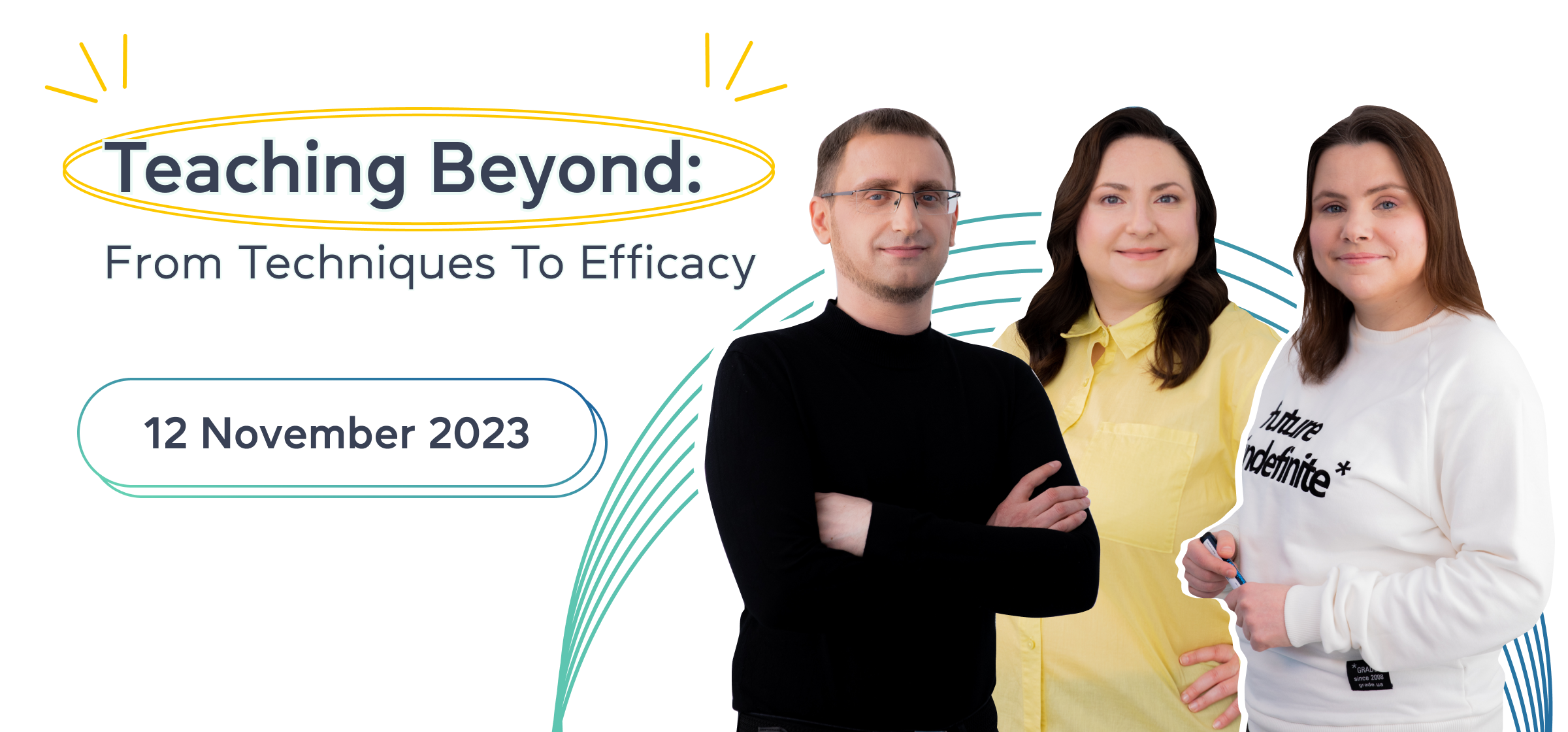 Teaching Beyond: From Techniques To Efficacy - 12 November 2023