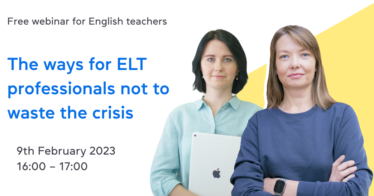 The ways for ELT professionals not to waste the crisis – free webinar for English teachers