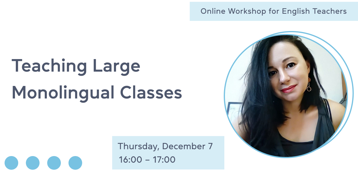 Teaching Large Monolingual Classes – Workshop for English Teachers