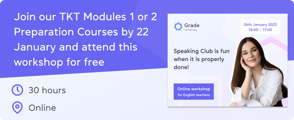 Join our TKT Modules 1 or 2 Preparation Courses by 22 January and attend this  workshop for free