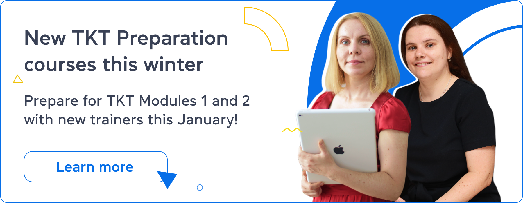 New TKT Preparation courses this winter. Prepare for TKT Modules 1 and 2 with new trainers this January! Learn more