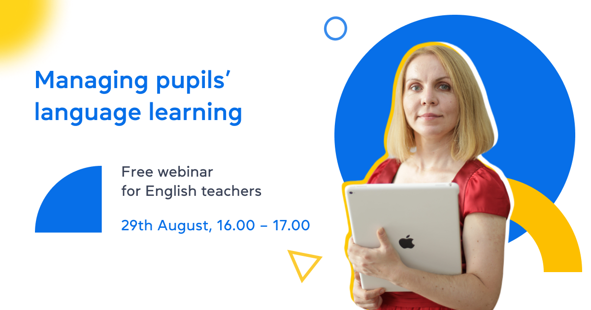 Managing pupil's language learning – online webinar for English teachers