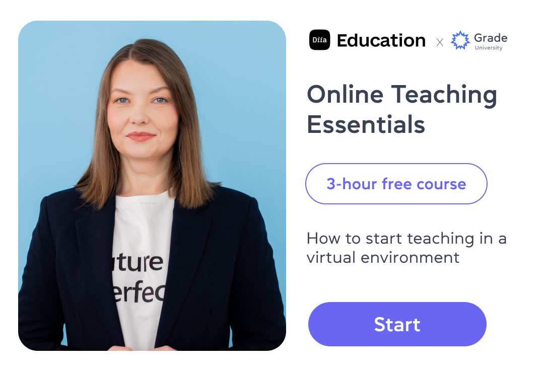 Online Teaching Essentials — course by Diia & Grade. How to start teaching in a virtual environment 